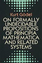 On Formally Undecidable Propositions of Principia Mathematica and Related Systems