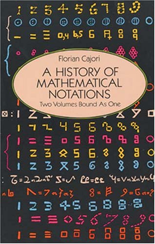 A History of Mathematical Notations