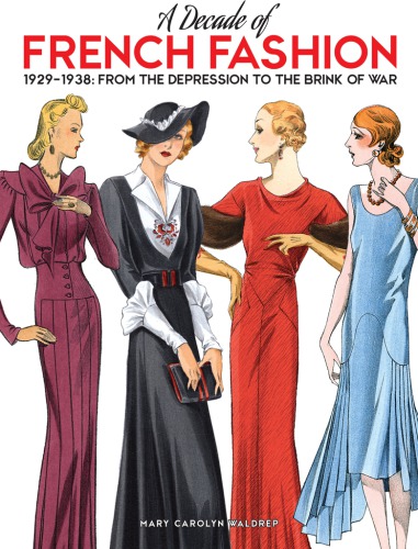 A decade of French fashion, 1929-1938 : from the depression to the brink of war