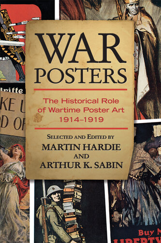 War Posters : the Historical Role of Wartime Poster Art, 1914-1919