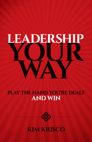 Leadership your way : play the hand you're dealt and win