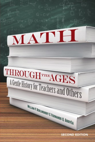 Math through the ages : a gentle history for teachers and others