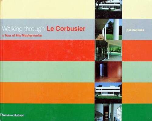 Walking Through Le Corbusier