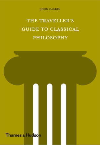 The Traveler's Guide to Classical Philosophy