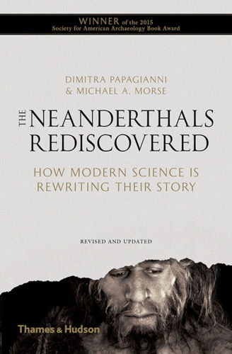 The Neanderthals Rediscovered