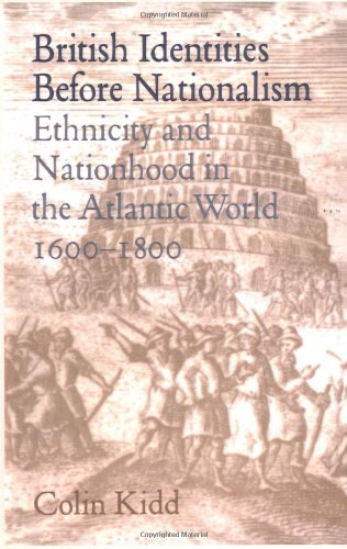 British identities before nationalism : ethnicity and nationhood in the Atlantic world, 1600-1800