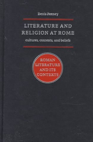 Literature and religion at Rome : cultures, contexts, and beliefs