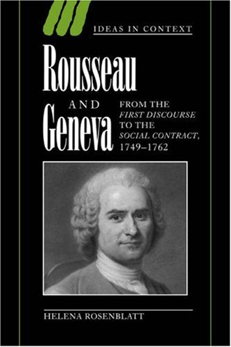 Rousseau and Geneva : from the first discourse to the social contract, 1749-1762