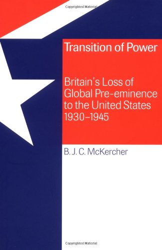 Transition of power : Britain's loss of global pre-eminence to the United States, 1930-1945