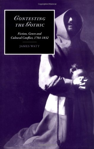 Contesting the Gothic : fiction, genre and cultural conflict, 1764-1832