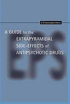 A Guide to the Extrapyramidal Side Effects of Antipsychotic Drugs