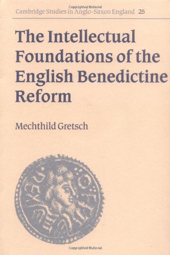 Intellectual Foundations of the English Benedictine Reform