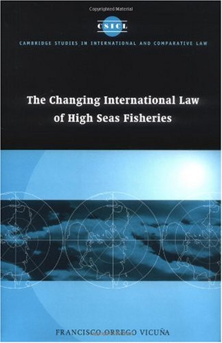 The changing international law of high seas fisheries