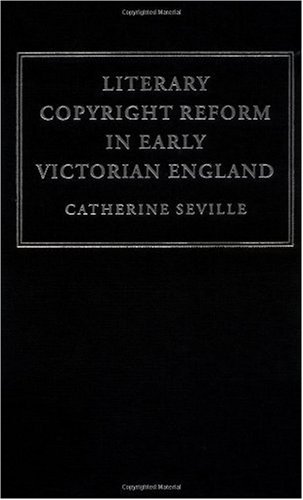 Literary Copyright Reform in Early Victorian England