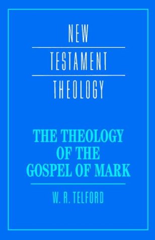 The theology of the Gospel of Mark