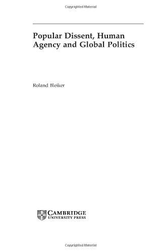 Popular dissent, human agency, and global politics