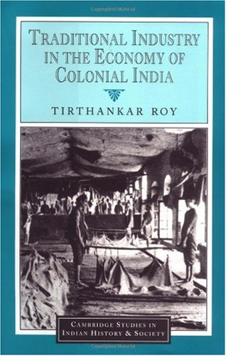 Traditional Industry in the Economy of Colonial India