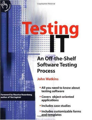 Testing IT : an off-the-shelf software testing process