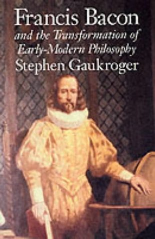 Francis Bacon and the transformation of early-modern philosophy