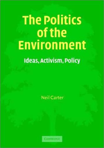 The politics of the environment : ideas, activism, policy