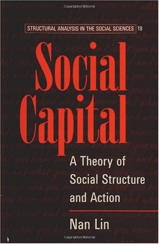 Social capital : a theory of social structure and action