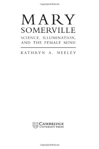 Mary Somerville : science, illumination, and the female mind