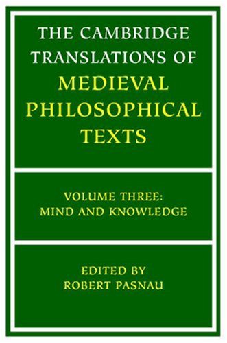 The Cambridge translations of medieval philosophical texts. Vol. 3, Mind and knowledge