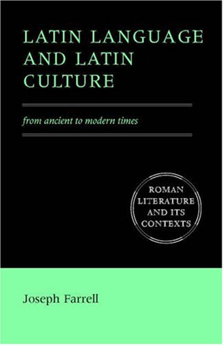 Latin language and Latin culture : from ancient to modern times