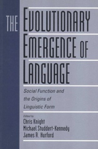 The Evolutionary emergence of language : social function and the origins of linguistic form