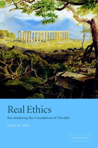 Real ethics : reconsidering the foundations of morality