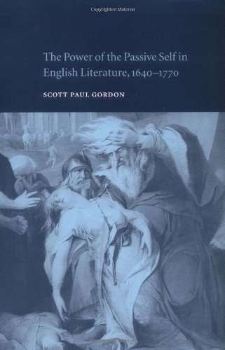 Power of the Passive Self in English Literature, 1640-1770