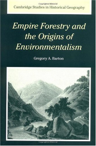 Empire forestry and the origins of environmentalism