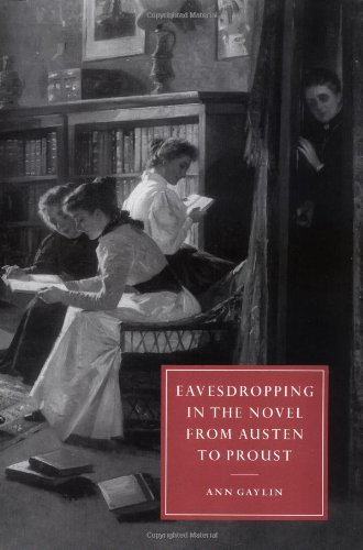 Eavesdropping in the Novel from Austen to Proust