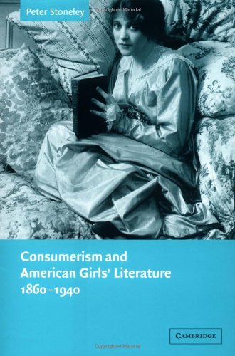 Consumerism and American Girls' Literature, 1860-1940