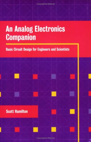 An analog electronics companion : basic circuit design for engineers and scientists