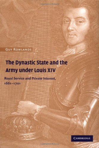 The dynastic state and the army under Louis XIV : royal service and private interest, 1661-1701