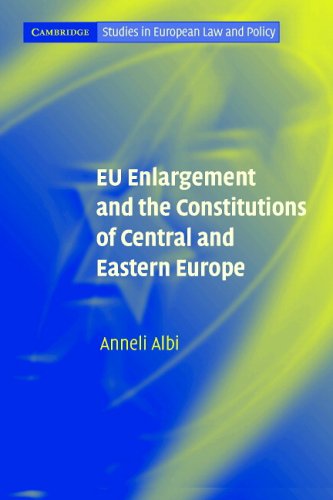 Eu Enlargement and the Constitutions of Central and Eastern Europe. Cambridge Studies in European Law and Policy