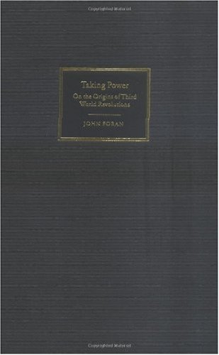 Taking power : on the origins of Third World revolutions