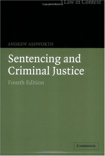 Sentencing and Criminal Justice. the Law in Context Series.