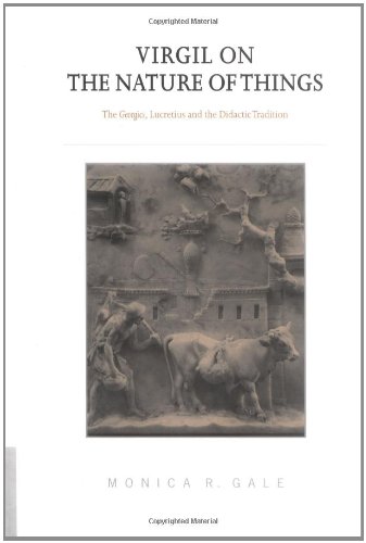 Virgil on the Nature of Things : The Georgics, Lucretius and the Didactic Tradition.