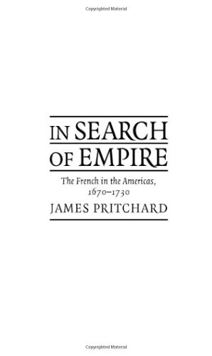 In search of empire : the French in the Americas, 1670-1730