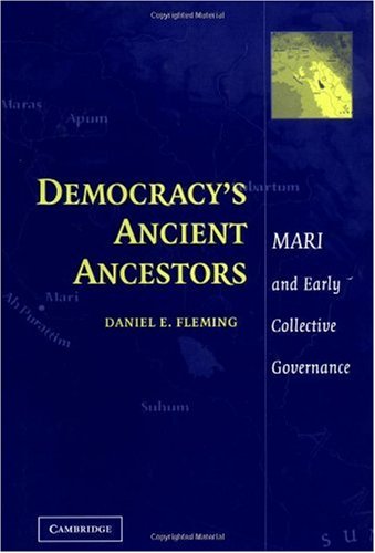 Democracy's ancient ancestors : Mari and early collective governance