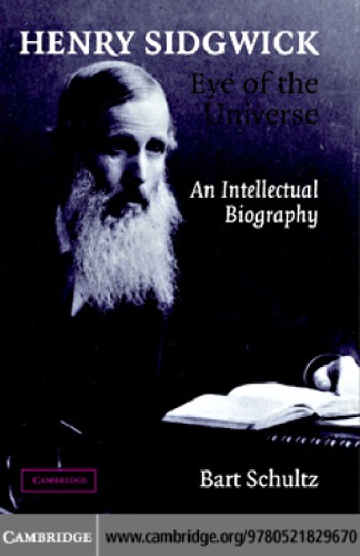 Henry Sidgwick, eye of the universe : an intellectual biography