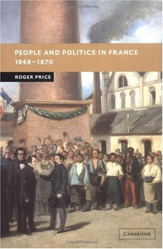 People and politics in France, 1848-1870