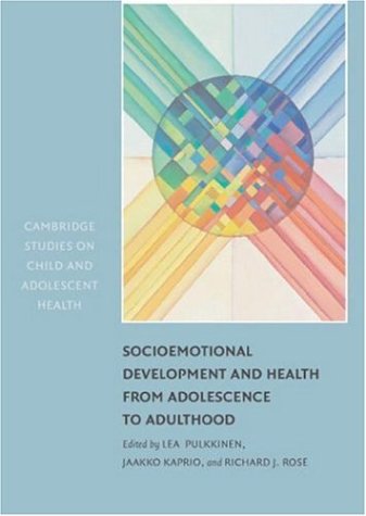 Socioemotional Development and Health from Adolescence to Adulthood. Cambridge Studies on Child and Adolescent Health