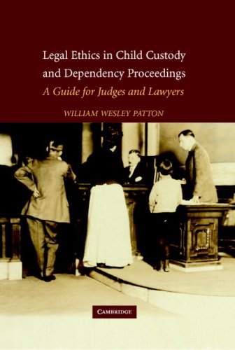 Legal Ethics in Child Custody and Dependency Proceedings