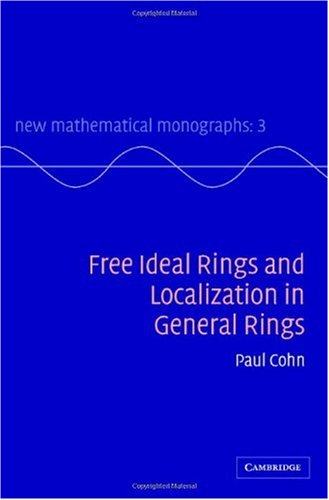 Free Ideal Rings and Localization in General Rings. New Mathematical Monographs.