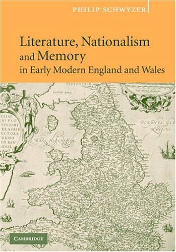 Literature, Nationalism, and Memory in Early Modern England and Wales