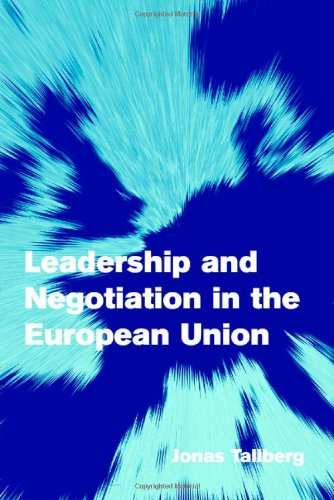 Leadership and Negotiation in the European Union. Themes in European Governance.