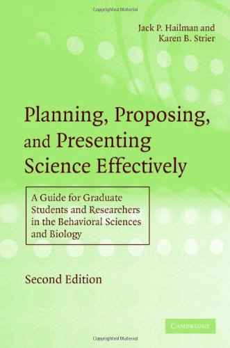 Planning, proposing, and presenting science effectively : a guide for graduate students and researchers in the behavioral sciences and biology